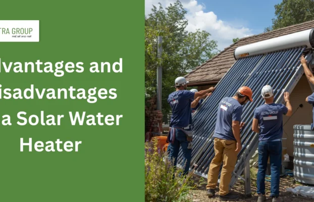 What are the Advantages and Disadvantages of a Solar Water Heater?